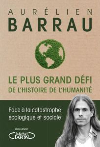 Le-plus-grand-défi-de-lhistoire-de-lhumanité-de-Aurélien-Barrau